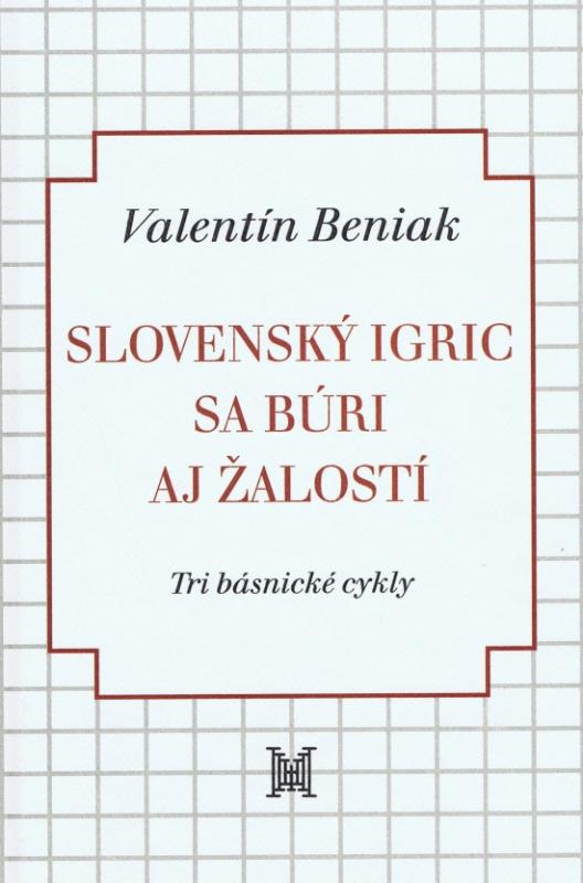 Kniha: Slovenský Igric sa búri aj žalostí - Beniak Valentín