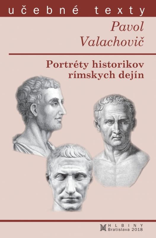 Kniha: Portréty historikov rímskych dejín - Valachovič Pavol