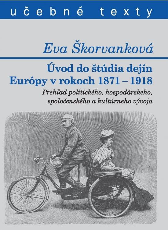 Kniha: Úvod do štúdia dejín Európy v rokoch 1871 - 1918 - Škorvanková Eva