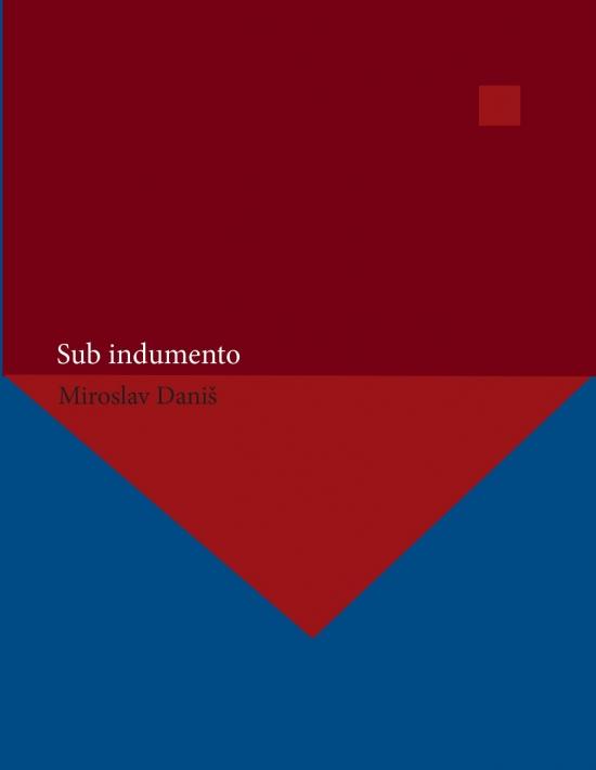 Kniha: Sub indumento - Daniš Miroslav
