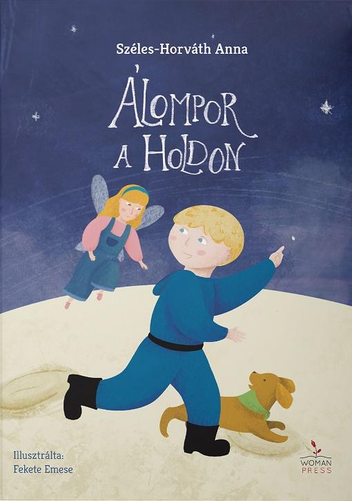 Kniha: Álompor a Holdon - Széles-Horváth Anna
