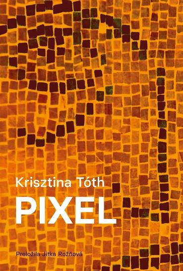 Kniha: Pixel - Krisztina Tóth