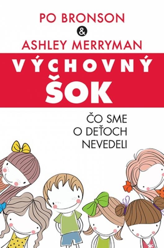 Kniha: Výchovný šok - Čo sme o deťoch nevedeli - Bronson, Ashley Merryman Po