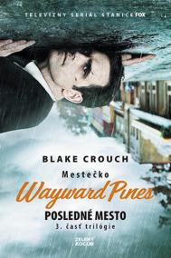 Posledné mesto - Mestečko Wayward Pines