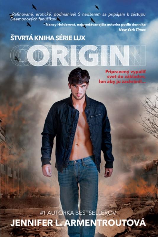 Kniha: Origin – Pripravený vypáliť svet do základov, len aby ju zachránil... - Armentroutová Jennifer L.