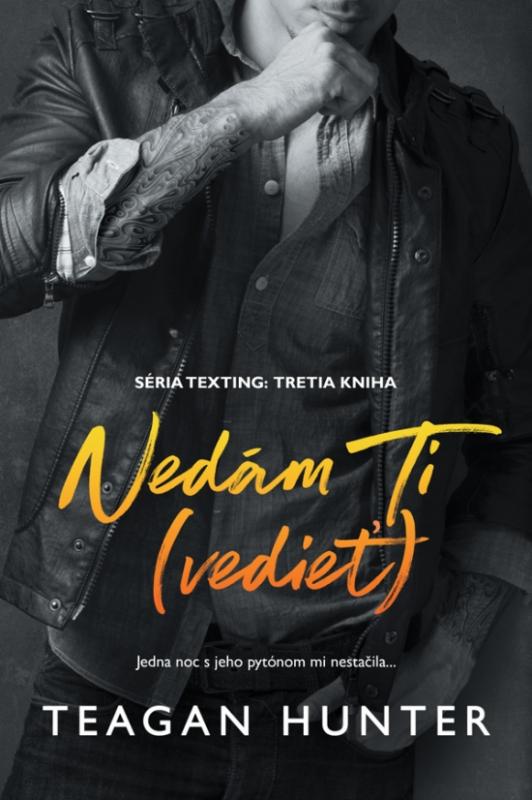 Kniha: Nedám Ti (vedieť) - Hunter Teagan