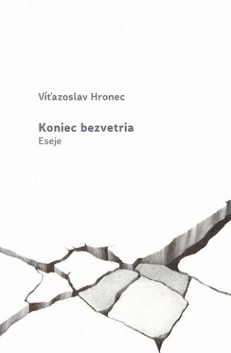 Kniha: Koniec bezvetria - Víťazoslav Hronec