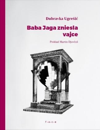 Kniha: Baba Jaga zniesla vajce - Dubravka Ugrešic