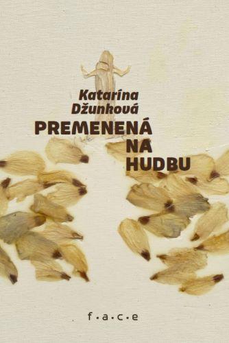 Kniha: Premenená na hudbu - Katarína Džunková