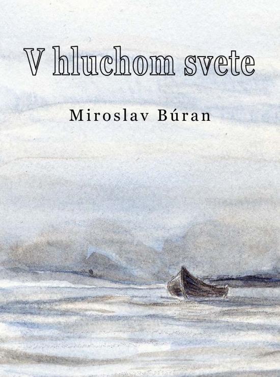 Kniha: V hluchom svete - Búran Miroslav