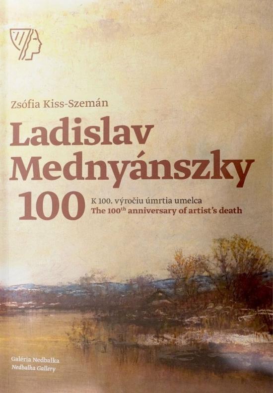 Kniha: Ladislav Mednyánszky - K 100. výročiu úmrtia umelca/The 100th anniversary of artist’s death - Kiss-Szemán Zsófia