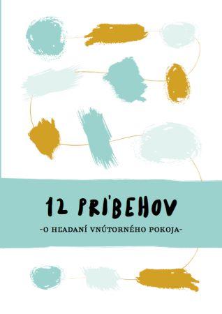 Kniha: 12 príbehov o hľadaní vnútorného pokojakolektív autorov