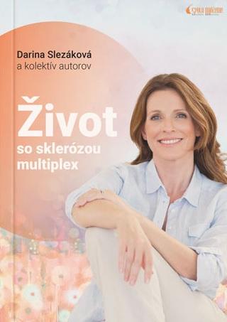 Kniha: Život so sklerózou multiplex - Darina Slezáková