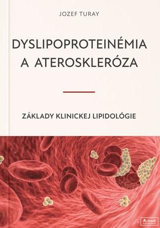 Kniha: Dyslipoproteinémia a ateroskleróza - Jozef Turay