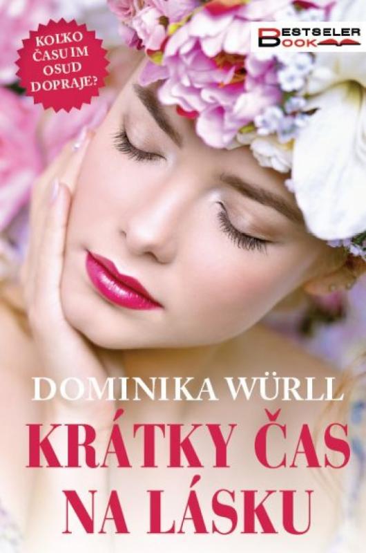 Kniha: Krátky čas na lásku - Würll Dominika