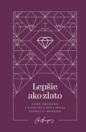 Kniha: Lepšie ako zlato - Charles Haddon Spurgeon