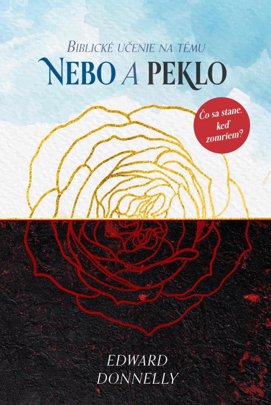 Kniha: Biblické učenie na tému NEBO A PEKLO - Edward Donnelly