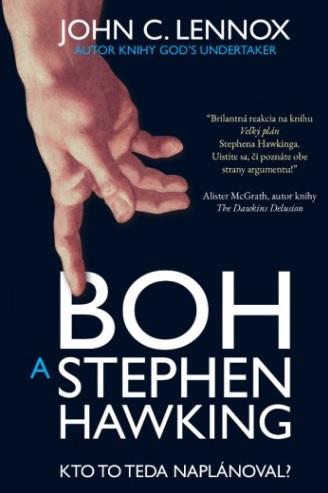 Kniha: Boh a Stephen Hawking - John C. Lennox