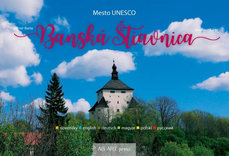 Kniha: Banská Štiavnica Mesto UNESCO - Vladimír Bárta