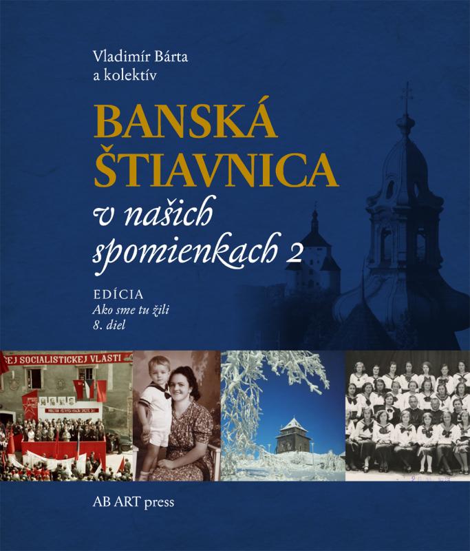 Kniha: Banská Štiavnica v našich spomienkach 2kolektív autorov