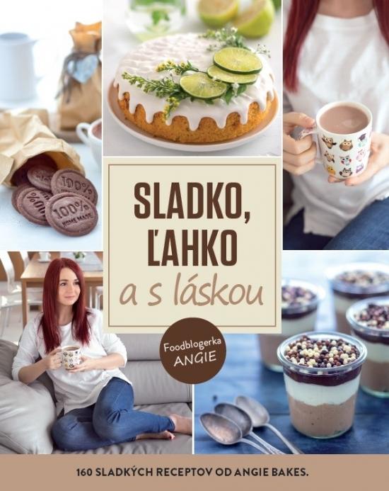 Kniha: Sladko,ľahko a s láskou - Bakes Angie