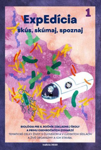 Kniha: ExpEdícia 1 - Biológia pre 6. ročník základnej školy a primu osemročných gymnázií - Romana Schubertová