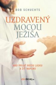 Uzdravený mocou Ježiša