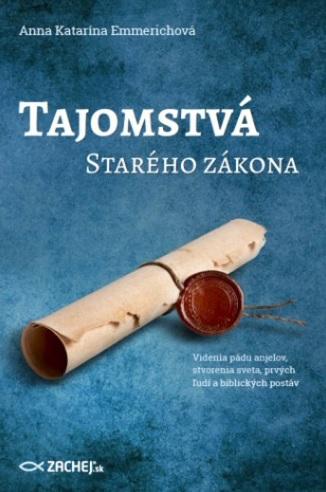 Kniha: Tajomstvá Starého zákona - Anna Katarína Emmerichová