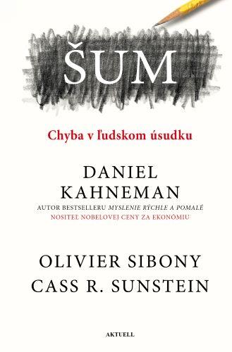 Kniha: Šum - Daniel Kahneman