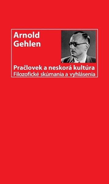 Kniha: Pračlovek a neskorá kultúra - Arnold Gehlen