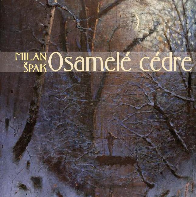 Kniha: Osamelé cédre - Milan Špak