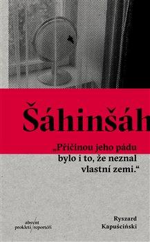 Kniha: Šáhinšáh - Kapuściński, Ryszard