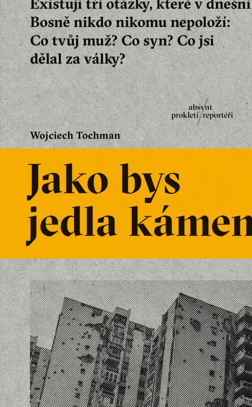 Kniha: Jakl bys jedla kámen - Wojciech Tochman