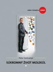 Kniha: Súkromný život molekúl - Peter Szolcsányi