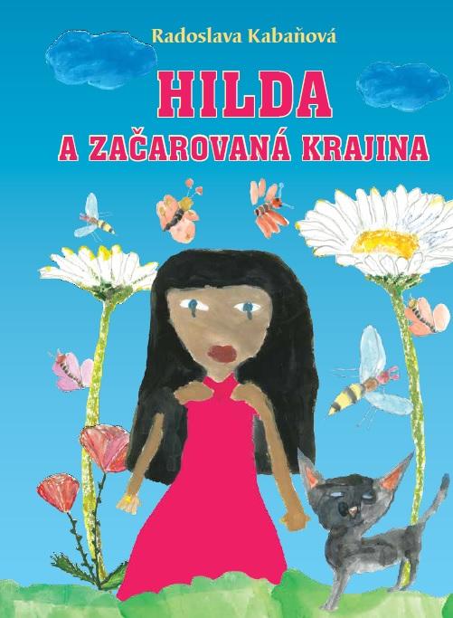 Kniha: Hilda a začarovaná krajina - Radoslava Kabaňová