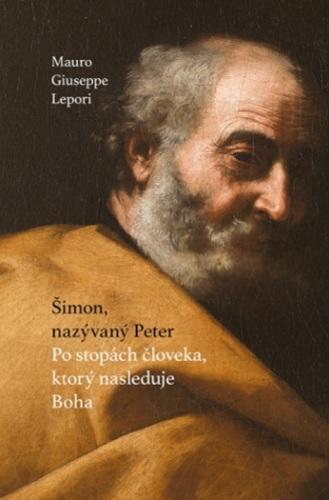 Kniha: Šimon, nazývaný Peter - Mauro Giuseppe Lepori