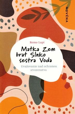 Kniha: Matka Zem, brat Slnko, sestra Voda (novéna) - Remo Lupi