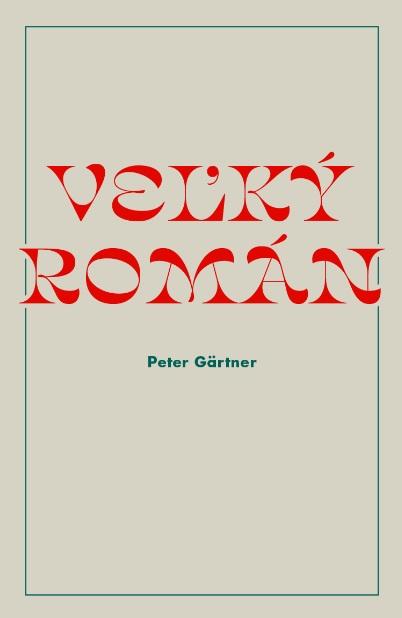 Kniha: Veľký román - Peter Gärtner