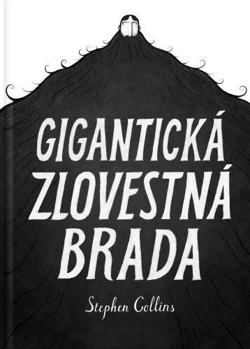 Kniha: Gigantická zlovestná brada - Stephen Collins