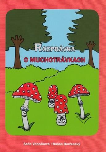 Kniha: Rozprávka o muchotrávkach - Soňa Vancáková