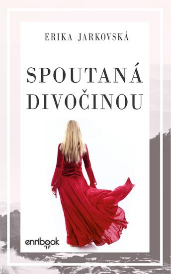 Kniha: Spoutaná divočinou - Jarkovská Erika