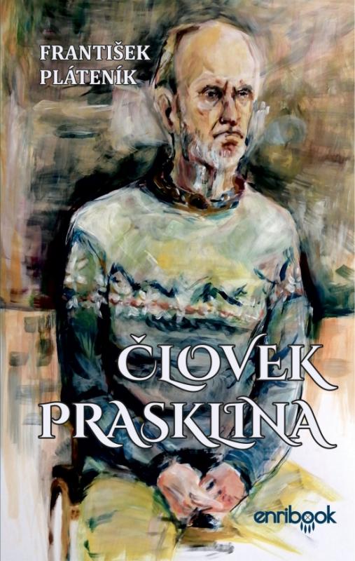 Kniha: Človek Prasklina - Pláteník František