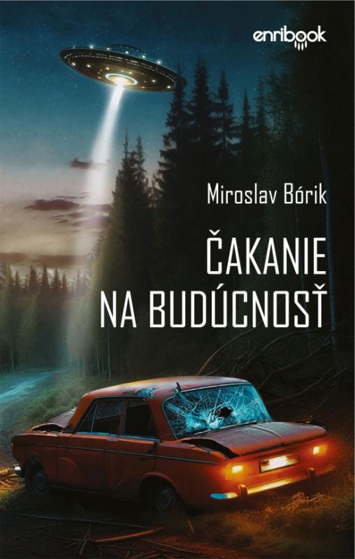 Kniha: Čakanie na budúcnosť - Bórik Miroslav