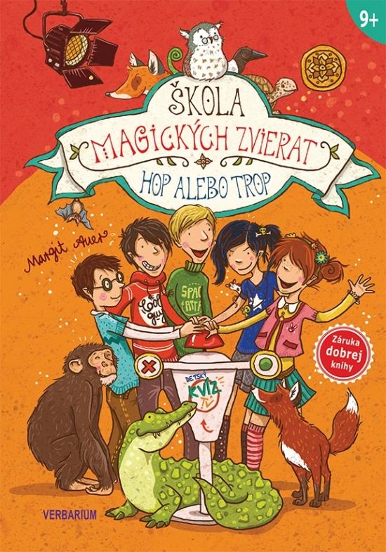 Kniha: Škola magických zvierat  5.diel: Hop alebo trop - Auerová Margit