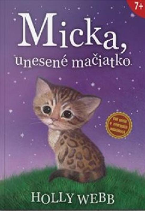 Kniha: Micka, unesené mačiatko - 2. vydanie - Webb Holly