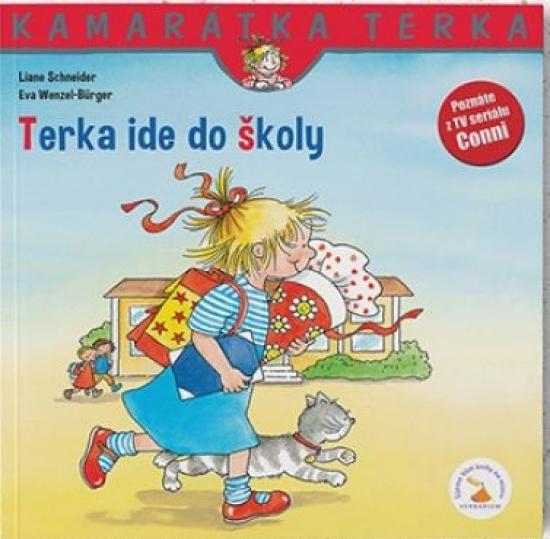 Kniha: Terka ide do školy - nové vydanie - Schneider, Eva Wenzel-Burger Liane