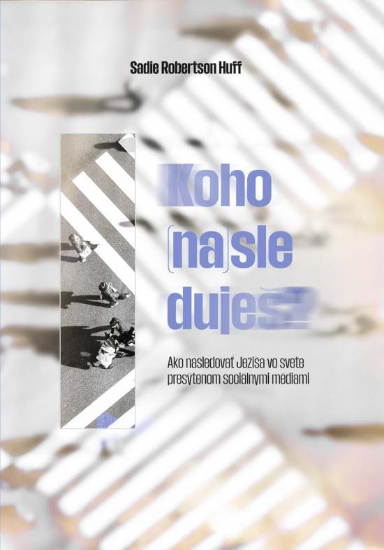 Kniha: Koho (na)sleduješ? - Robertson Huff Sadie