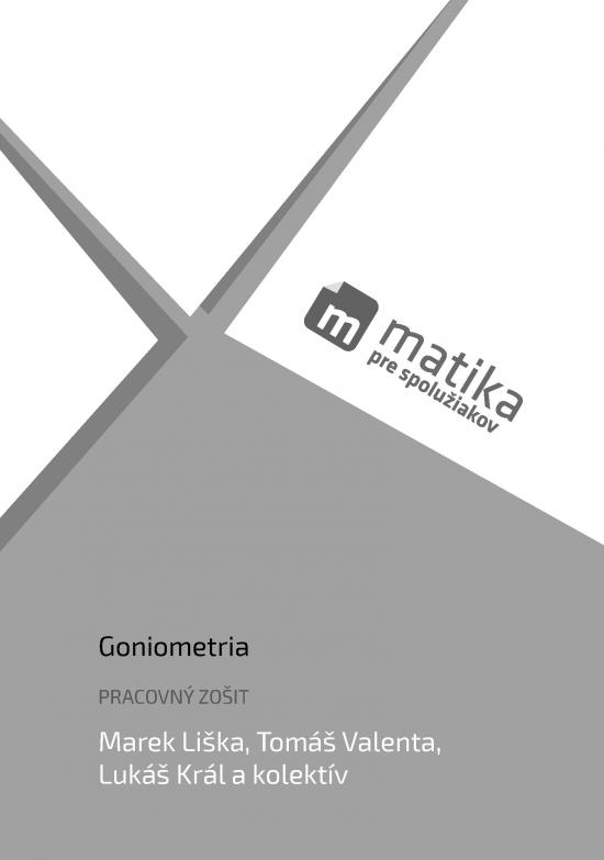 Kniha: Matika pre spolužiakov: Goniometria (pracovný zošit) - Liška, Tomáš Valenta, Lukáš Král a kol. Marek