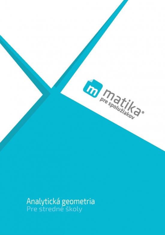Kniha: Matika pre spolužiakov: Analytická geometria (učebnica) - Liška, Tomáš Valenta, Lukáš Král a kol. Marek