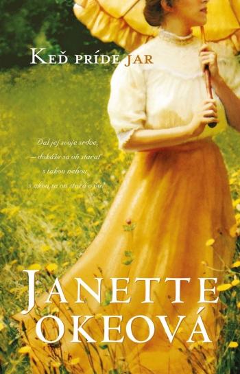Kniha: Keď príde jar - Janette Okeová